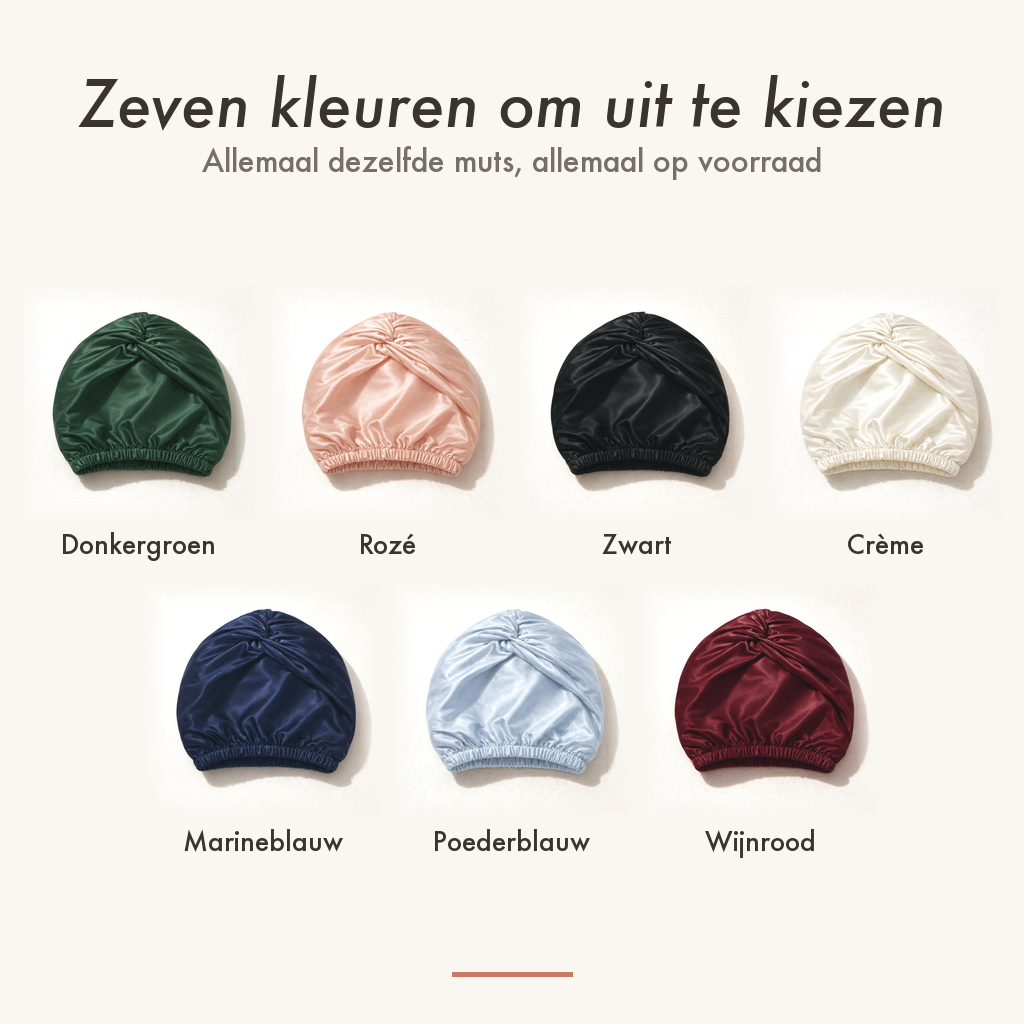 De zijden slaapmuts in alle zeven kleuren: donkergroen, rozé, zwart, crème, marineblauw, poederblauw en wijnrood